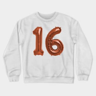 Bright Copper 16th Birthday Metallic Helium Balloons Numbers Crewneck Sweatshirt